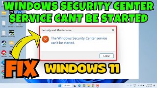 Windows security center service cant be started Windows 11 Fix [upl. by Eniamrahc852]