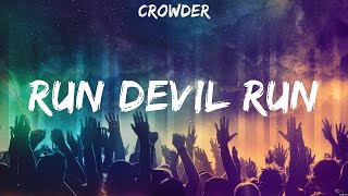 Crowder  Run Devil Run Lyrics Hillsong Lauren Daigle Charity Gayle [upl. by Ellennaj857]