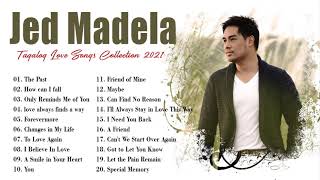 Jed Madela Nonstop Songs 2021  Best OPM Tagalog Love Songs Collection [upl. by Eillen956]