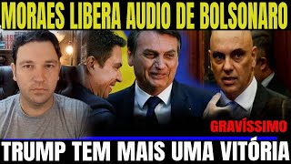 5 URGENTE MORAES RETIRA SIGILO DE AUDIO DE BOLSONARO E RAMAGEM A BOMBA FOI DESARMADA [upl. by Nnaik466]