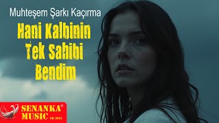 Hani kalbinin tek sahibi bendim  Sakın Kaçırma Duygusal Şarkı türkçeşarkılar music duygusal [upl. by Ahsa]