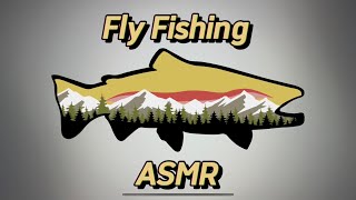 Fly fishing ASMR  Ep 4 Calming ASMR River sounds flowing water [upl. by Einnaj858]