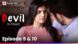 Devil Se Shaadi  Episode 910  क्या 19 साल की Ishqi राहे पायेगी Devil Rajveer के साथ [upl. by Ortiz]