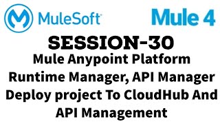 MuleSoft  Mule ESB 4  Session 30  Deploy project to CloudHub and API Management [upl. by Yerocaj]