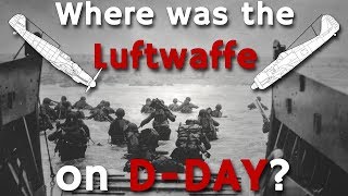 Where was the Luftwaffe on DDay  German Response to Operation Overlord Normandy [upl. by Aerb431]