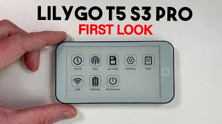 LilyGo T5 S3 Pro  EXCLUSIVE FIRST LOOK [upl. by Alorac]