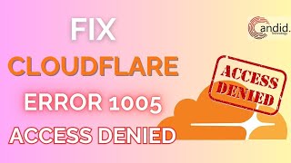 How to fix Cloudflare error 1005 access denied  CandidTechnology [upl. by Aihsoek305]