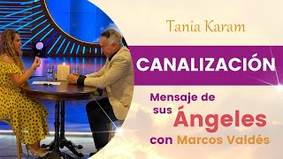 CANALIZACIÓN a Marcos Valdés  Tania Karam [upl. by Annairb]