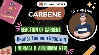 Reaction Intermediate  Carbene  Reaction of Carbene  Reimer Tiemann Reaction  JEE  NEET  L2 [upl. by Cindee]