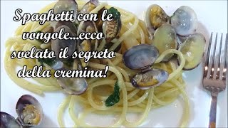 Spaghetti con le vongole ecco svelato il segreto della cremina [upl. by Ailahtan]