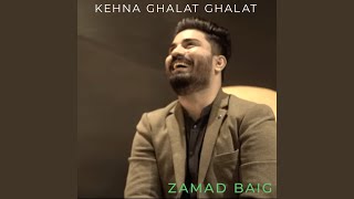 Kehna Ghalat Ghalat [upl. by Qooraf]