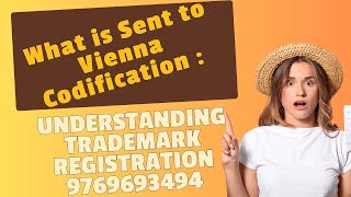 What is Sent to Vienna Codification  Understanding Trademark Registration 9769693494 vienna [upl. by Lindholm]