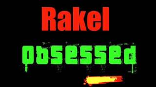 Rakel  Obsessed [upl. by Selemas]