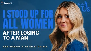 Riley Gaines I Stood up for All Women after Losing to a Man  Stories of Us [upl. by Ikkiv]