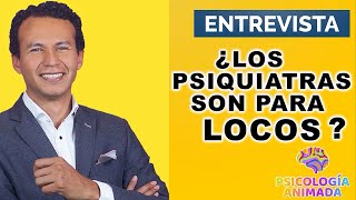 ¿El psiquiatra es para locos ¿Qué hace un psiquiatra [upl. by Annazus]