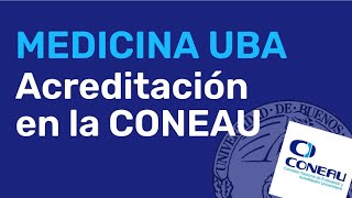 MEDICINA UBA y Acreditación CONEAU [upl. by Ruthe]