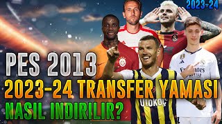 PES 2013 Güncel Transfer Yaması 202324 [upl. by Arbas]