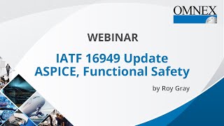 IATF 16949 Update  ASPICE Functional Safety  Roy Gray  Omnex [upl. by Marlene]