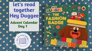 Lets read together a book from the Hey Duggee Advent Calendar Day 7 The Fashion Badge Read along [upl. by Alleuqcaj110]