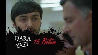 Qara yazı 15ci bölüm [upl. by Neraj]