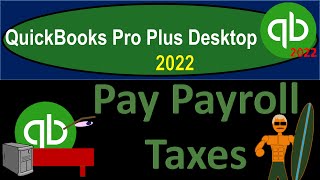 Pay Payroll Taxes 8385 QuickBooks Pro Plus Desktop 2022 [upl. by Hoeve]