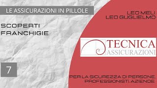 Episodio 07 TECNICA ASSICURAZIONI  Franchigie e scoperti [upl. by Niwre]