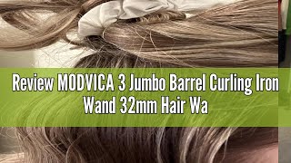 Review MODVICA 3 Jumbo Barrel Curling Iron Wand 32mm Hair Waver Temperature Adjustable Ceramic Big W [upl. by Nnaylime]