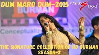 DUM MARO DUM I THE SIGNATURE COLLECTIONS OF RD BURMAN I GIRISH SETIA I MASTER STROKE EVENTS [upl. by Geddes775]