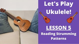 Lets Play Ukulele Lesson 5  How to Read Strumming Patterns  Cory Teaches Music [upl. by Alger]