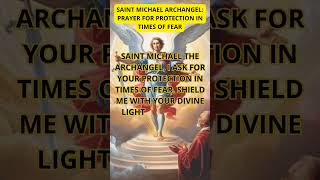 SAINT MICHAEL ARCHANGEL PRAYER FOR PROTECTION IN TIMES OF FEAR saintmichael [upl. by Colpin71]