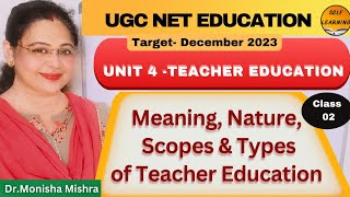 Teacher Education MeaningNature amp Scope of Teacher Education UGCNET2023 Class 2 by Monisha [upl. by Ambrosine]