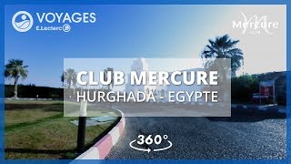 Voyages ELeclerc  Club Mercure Hurghada Egypte  Visite à 360° [upl. by Selig]