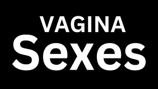 How to Pronounce quotquotVagina Sexesquot in English Language how to say quotVagina SexesquotVagina Sexes [upl. by Waynant]