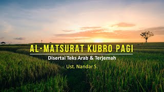 Dzikir Al Matsurat Kubro Pagi disertai Teks dan Terjemah  Ust Nandar S [upl. by Mahmoud]