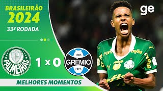 PALMEIRAS 1 X 0 GRÊMIO  MELHORES MOMENTOS  33ª RODADA BRASILEIRÃO 2024  geglobo [upl. by Liarret]