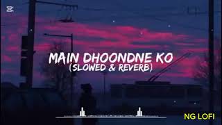 Main Dhoondne KO Zamaane Mein  Heartless  Slowed Reverb  Arjit Singh lofisonghindi [upl. by Nate]