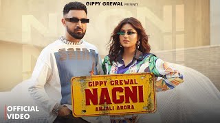 Nagni Official Video Gippy Grewal Feat Anjali Arora  Avvy Sra  Simran Choudhary [upl. by Milissent925]