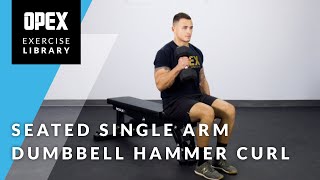 Seated Single Arm Dumbbell Hammer Curl  OPEX Exercise Library [upl. by Riobard505]