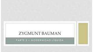 22 Bauman  Modernidad Líquida [upl. by Adall]