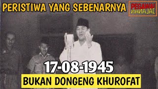 PERISTIWA PROKLAMASI 17 AGUSTUS 1945 YANG SEBENARNYA BUKAN CERITA DONGENG [upl. by Denys]