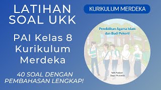 Latihan Soal PAT UKK PAI Kelas 8 Kurikulum Merdeka Dengan Pembahasan Lengkap [upl. by Tabib]