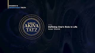 Rabbi Akiva Tatz  The Thinking Jews Guide To Life  Defining Ones Role In Life [upl. by Teirtza]