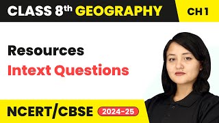 Resources  NCERT Intext Questions  Class 8 Geography Chapter 1  CBSE 202425 [upl. by Tehc829]