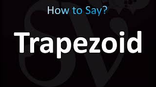 How to Pronounce Trapezoid CORRECTLY [upl. by Nolyaw763]