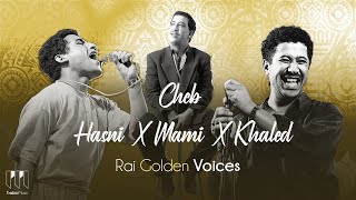 Cheb Hasni ft Cheb Mami ft Cheb Khaled  Rai Golden Voices  TrabicMusic mix 2022  خالد مامي حسني [upl. by Weiler]