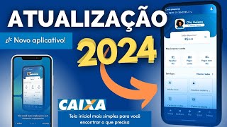 NOVA ATUALIZAÇÃO APLICATIVO CAIXA  2024 ATUALIZOU NOVA VERSÃO DO APP  INTERNET BANKING [upl. by Grous112]