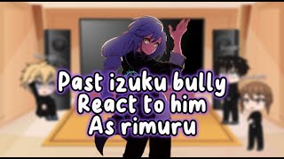 Izuku Bullies react to him as rimuru reincarnation au [upl. by Leban463]