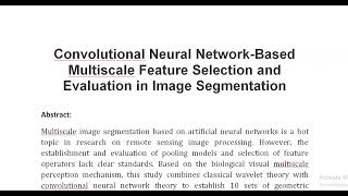 Convolutional Neural Network Based Multiscale Feature Selection and Evaluation in Image Segmentation [upl. by Trella]