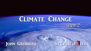 Climate Change Pt 2  John Grosboll  CD34 [upl. by Kuster586]