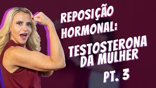 Como fazer a Reposição de Testosterona da Mulher  Hormônios [upl. by Warchaw]